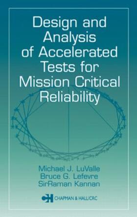 LuValle / LeFevre / Kannan |  Design and Analysis of Accelerated Tests for Mission Critical Reliability | Buch |  Sack Fachmedien