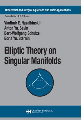 Nazaikinskii / Savin / Schulze |  Elliptic Theory on Singular Manifolds | Buch |  Sack Fachmedien