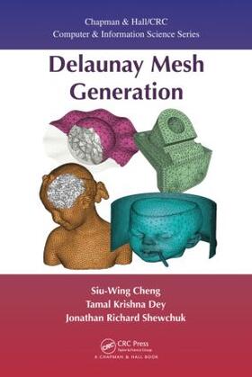 Cheng / Dey / Shewchuk |  Delaunay Mesh Generation | Buch |  Sack Fachmedien