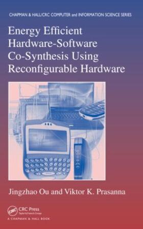 Ou / Prasanna |  Energy Efficient Hardware-Software Co-Synthesis Using Reconfigurable Hardware | Buch |  Sack Fachmedien