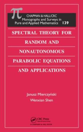 Mierczynski / Shen |  Spectral Theory for Random and Nonautonomous Parabolic Equations and Applications | Buch |  Sack Fachmedien