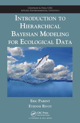 Parent / Rivot |  Introduction to Hierarchical Bayesian Modeling for Ecological Data | eBook | Sack Fachmedien