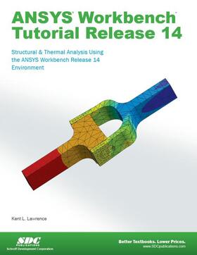 Lawrence |  ANSYS Workbench Tutorial Release 14 | Buch |  Sack Fachmedien