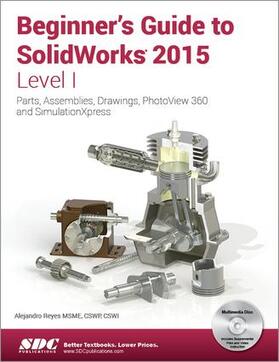 Reyes |  Beginner's Guide to SolidWorks 2015 - Level I | Buch |  Sack Fachmedien