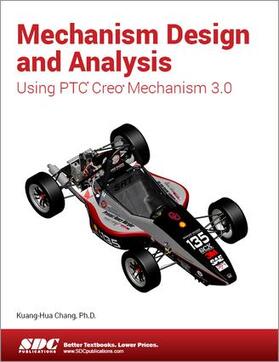 Chang |  Mechanism Design and Analysis Using Creo Mechanism 3.0 | Buch |  Sack Fachmedien