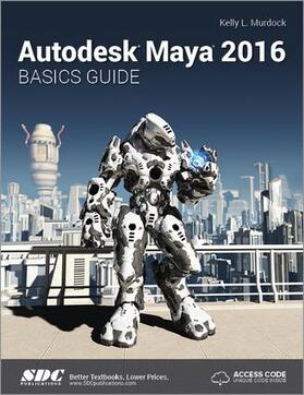 Murdoch |  Autodesk Maya 2016 Basics Guide (Including unique access code) | Buch |  Sack Fachmedien