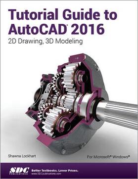 Lockhart |  Tutorial Guide to AutoCAD 2016 | Buch |  Sack Fachmedien