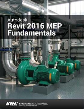 Ascent |  Autodesk Revit 2016 MEP Fundamentals (ASCENT) | Buch |  Sack Fachmedien