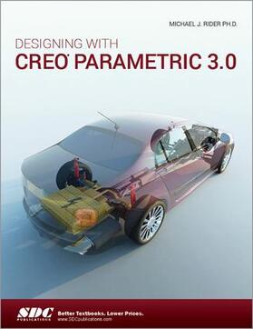 Rider |  Designing with Creo Parametric 3.0 | Buch |  Sack Fachmedien