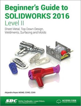 Reyes |  Beginner's Guide to SOLIDWORKS 2016 - Level II (Including unique access code) | Buch |  Sack Fachmedien