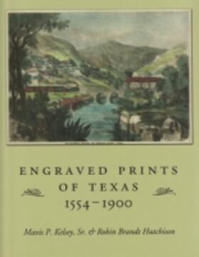 Kelsey / Hutchison |  Engraved Prints of Texas, 1554-1900 | Buch |  Sack Fachmedien