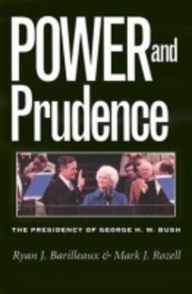 Barilleaux / Rozell |  Power and Prudence: The Presidency of George H. W. Bush | Buch |  Sack Fachmedien