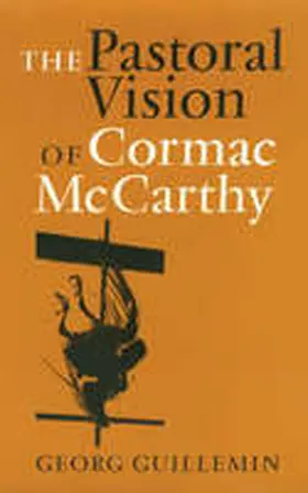 Guillemin |  The Pastoral Vision of Cormac McCarthy | Buch |  Sack Fachmedien