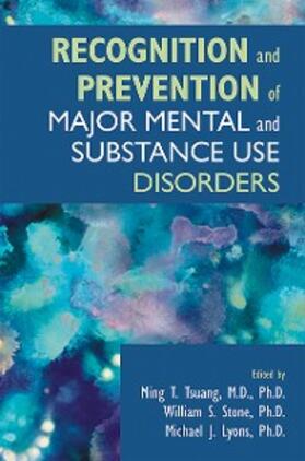 Tsuang / Stone / Lyons |  Recognition and Prevention of Major Mental and Substance Use Disorders | eBook | Sack Fachmedien