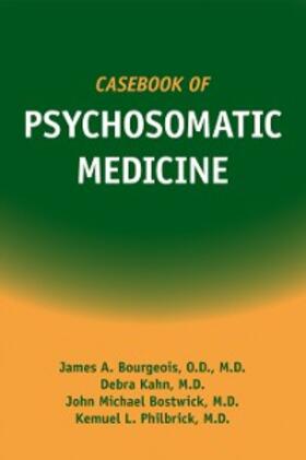 Bourgeois / Kahn / Philbrick |  Casebook of Psychosomatic Medicine | eBook | Sack Fachmedien