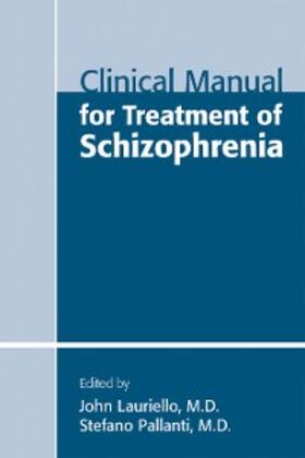 Lauriello / Pallanti |  Clinical Manual for Treatment of Schizophrenia | eBook | Sack Fachmedien