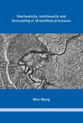 Wang |  Stochasticity, Nonlinearity and Forecasting of Streamflow Processes | Buch |  Sack Fachmedien