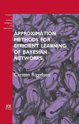 Riggelsen |  Approximation Methods for Efficient Learning of Bayesian Networks | Buch |  Sack Fachmedien