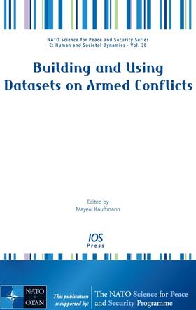 Kauffmann | Building and Using Datasets on Armed Conflicts | Buch | 978-1-58603-847-2 | sack.de