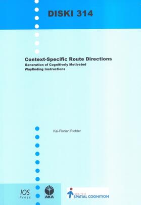 Richter |  Context-Specific Route Directions: Generation of Cognitively Motivated Wayfinding Instructions | Buch |  Sack Fachmedien