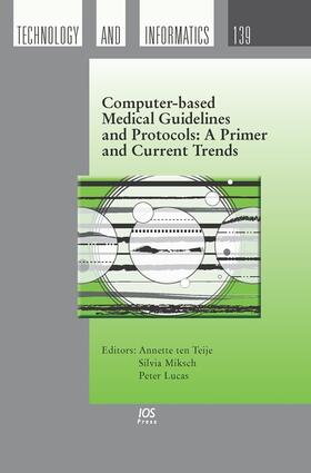Ten Teije / Miksch / Lucas |  Computer-based Medical Guidelines and Protocols: A Primer and Current Trends | Buch |  Sack Fachmedien