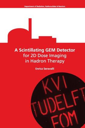 Seravalli | A Scintillating GEM Detector for 2D Dose Imaging in Hadron Therapy | Buch | 978-1-58603-883-0 | sack.de
