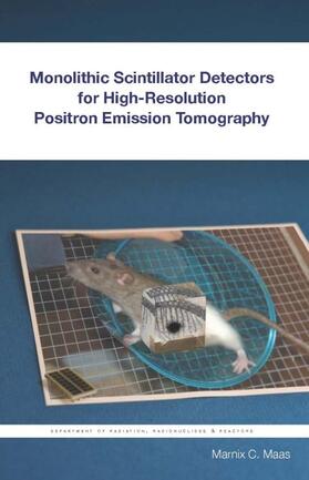 Maas | Monolithic Scintillator Detectors for High-Resolution Positron Emission Tomography | Buch | 978-1-58603-935-6 | sack.de
