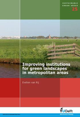 Van Rij |  Improving Institutions for Green Landscapes in Metropolitan Areas | Buch |  Sack Fachmedien