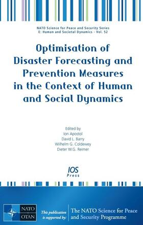 Apostol / Barry / Coldewey | Optimisation of Disaster Forecasting and Prevention Measures in the Context of Human and Social Dynamics | Buch | 978-1-58603-948-6 | sack.de