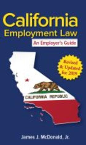 McDonald |  California Employment Law: An Employer's Guide: Revised & Updated for 2019 | Buch |  Sack Fachmedien