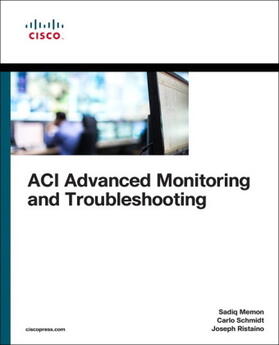 Memon / Schmidt / Ristaino |  Aci Advanced Monitoring and Troubleshooting | Buch |  Sack Fachmedien