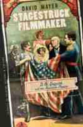 Mayer |  Stagestruck Filmmaker: D. W. Griffith & the American Theatre | Buch |  Sack Fachmedien