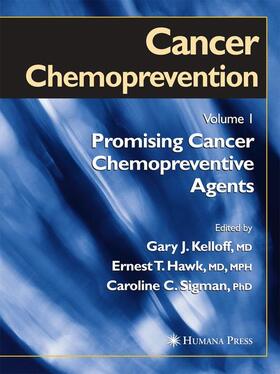 Kelloff / Hawk / Sigman |  Cancer Chemoprevention | Buch |  Sack Fachmedien