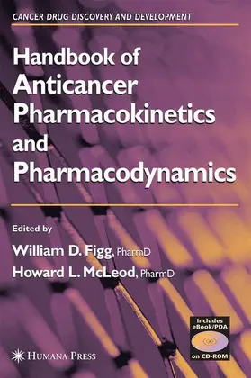 Figg / McLeod |  Handbook of Anticancer Pharmacokinetics and Pharmacodynamics | Buch |  Sack Fachmedien