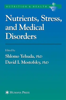 Yehuda / Mostofsky |  Nutrients, Stress and Medical Disorders | Buch |  Sack Fachmedien