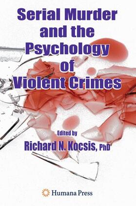 Kocsis |  Serial Murder and the Psychology of Violent Crimes | Buch |  Sack Fachmedien