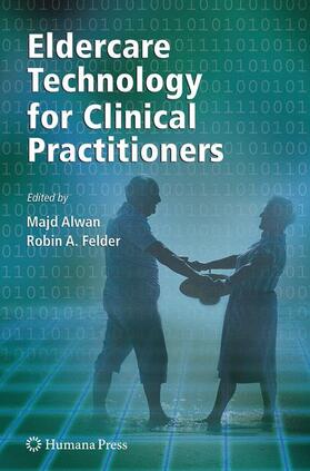 Alwan / Felder |  Eldercare Technology for Clinical Practitioners | Buch |  Sack Fachmedien