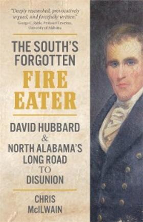 McIlwain |  The South's Forgotten Fire-Eater | eBook | Sack Fachmedien