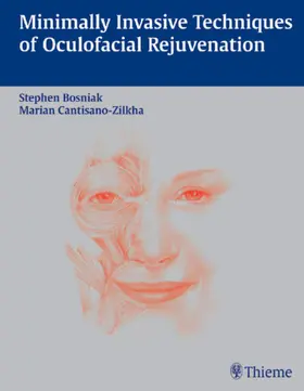 Bosniak / Cantisano-Zilkha |  Minimally Invasive Techniques of Oculofacial Rejuvenation | Buch |  Sack Fachmedien