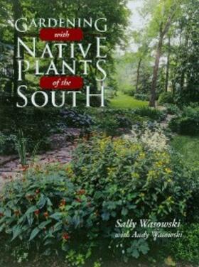 Wasowski |  Gardening with Native Plants of the South | eBook | Sack Fachmedien