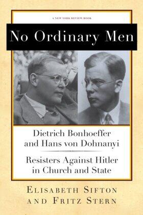 Stern / Sifton |  No Ordinary Men: Dietrich Bonhoeffer and Hans Von Dohnanyi, Resisters Against Hitler in Church and State | Buch |  Sack Fachmedien