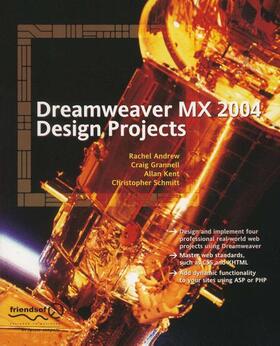 Kent / Schmitt / Andrew |  Dreamweaver MX 2004 Design Projects | Buch |  Sack Fachmedien
