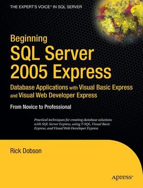 Dobson |  Beginning SQL Server 2005 Express Database Applications with Visual Basic Express and Visual Web Developer Express | Buch |  Sack Fachmedien