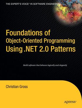 Gross |  Foundations of Object-Oriented Programming Using .Net 2.0 Patterns | Buch |  Sack Fachmedien