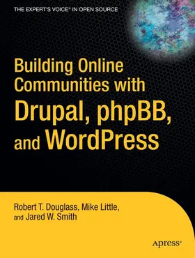 Douglass / Little / Smith |  Building Online Communities with Drupal, Phpbb, and Wordpress | Buch |  Sack Fachmedien