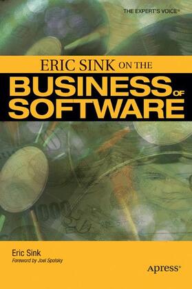 Sink |  Eric Sink on the Business of Software | Buch |  Sack Fachmedien
