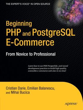 Darie / Bucica / Balanescu |  Beginning PHP and PostgreSQL E-Commerce | Buch |  Sack Fachmedien