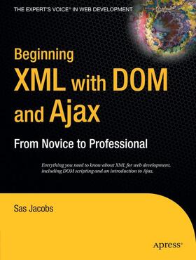 Jacobs |  Beginning XML with DOM and Ajax | Buch |  Sack Fachmedien