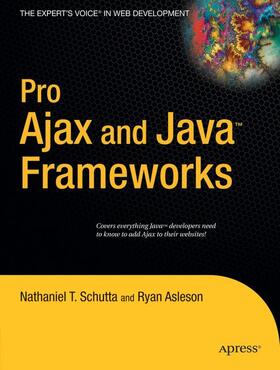 Asleson / Schutta |  Pro Ajax and Java Frameworks | Buch |  Sack Fachmedien