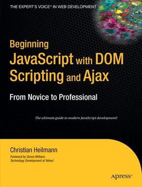Heilmann |  Beginning JavaScript with DOM Scripting and Ajax | Buch |  Sack Fachmedien
